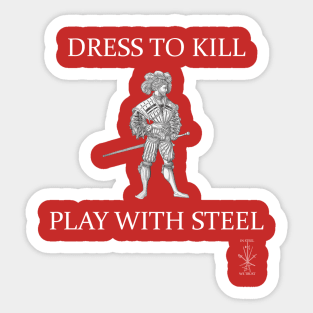 Dress to Kill Play with Steel Sticker